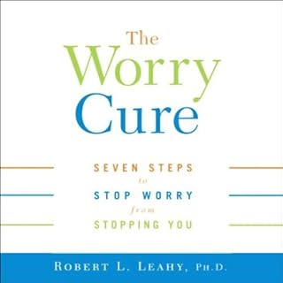 The Worry Cure Audiolibro Por Robert L. Leahy arte de portada