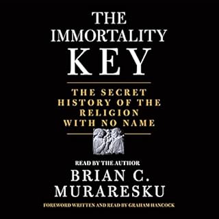 The Immortality Key Audiobook By Brian C. Muraresku, Graham Hancock - foreword cover art