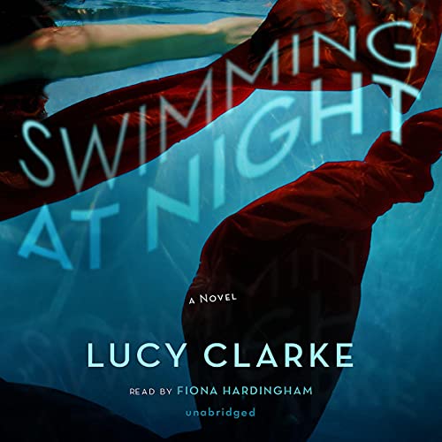 Swimming at Night Audiobook By Lucy Clarke cover art