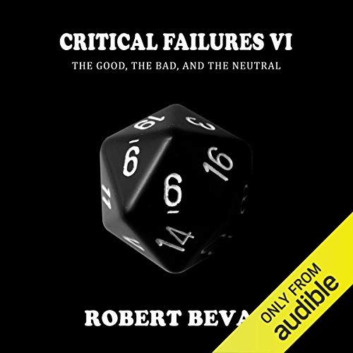 Critical Failures VI Audiobook By Robert Bevan cover art