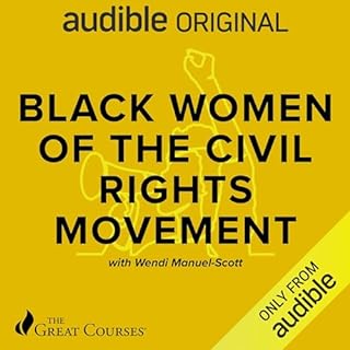 Black Women of the Civil Rights Movement Audiobook By Wendi Manuel-Scott, The Great Courses cover art