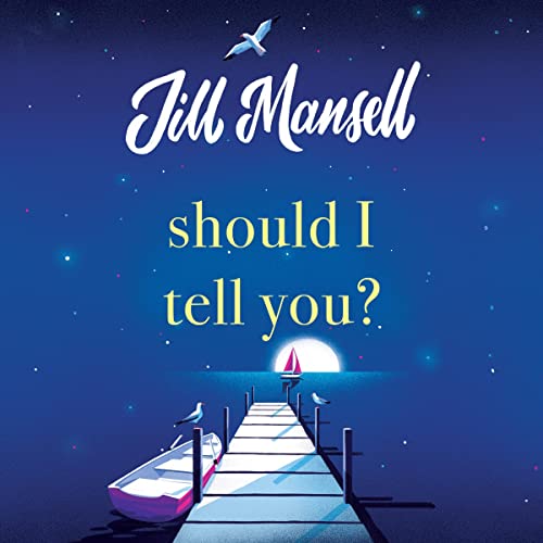 Should I Tell You? Audiobook By Jill Mansell cover art