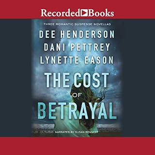 The Cost of Betrayal Audiobook By Dee Henderson, Dani Pettrey, Lynette Eason cover art