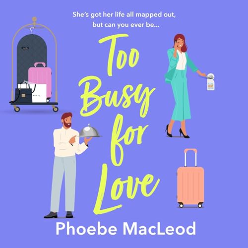 Too Busy for Love Audiolibro Por Phoebe MacLeod arte de portada