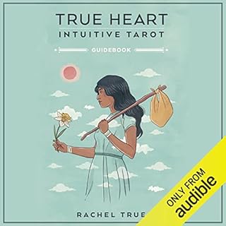 True Heart Intuitive Tarot Audiobook By Rachel True cover art