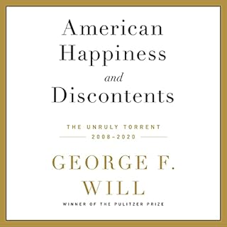 American Happiness and Discontents Audiolibro Por George F. Will arte de portada