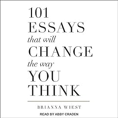 101 Essays That Will Change the Way You Think cover art