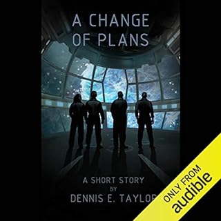 A Change of Plans Audiobook By Dennis E. Taylor cover art