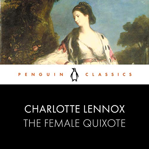 The Female Quixote Audiobook By Charlotte Lennox cover art