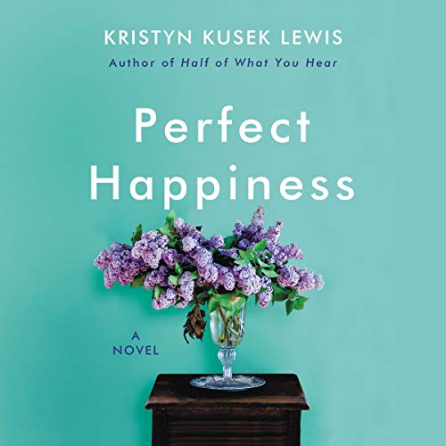 Perfect Happiness Audiobook By Kristyn Kusek Lewis cover art