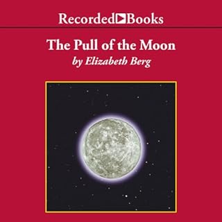 The Pull of the Moon Audiolibro Por Elizabeth Berg arte de portada