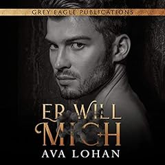 Er will mich [He Wants Me] Audiolibro Por Ava Lohan arte de portada