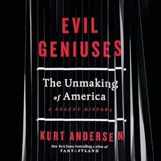 Evil Geniuses Audiobook By Kurt Andersen cover art