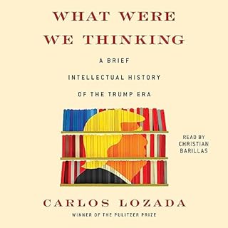 What Were We Thinking Audiobook By Carlos Lozada cover art