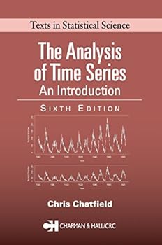 Paperback The Analysis of Time Series: An Introduction, Sixth Edition (Chapman & Hall/CRC Texts in Statistical Science) Book