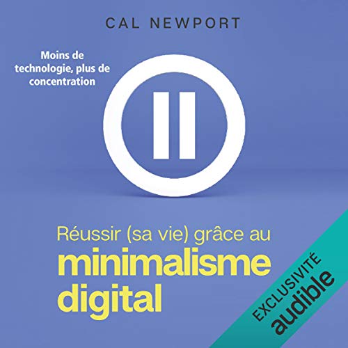 R&eacute;ussir (sa vie) gr&acirc;ce au minimalisme digital Audiolibro Por Cal Newport arte de portada