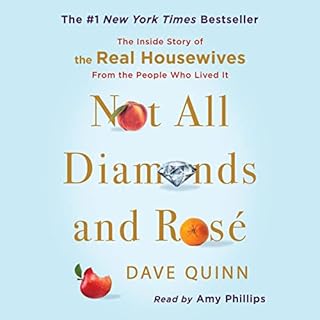 Not All Diamonds and Ros&eacute; Audiobook By Dave Quinn cover art