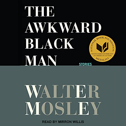 The Awkward Black Man Audiobook By Walter Mosley cover art