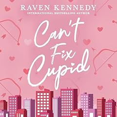 Can't Fix Cupid Audiolibro Por Raven Kennedy arte de portada