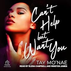 Can't Help but Want You Audiolibro Por Tay Mo'Nae arte de portada