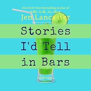 Stories I'd Tell in Bars Audiolibro Por Jen Lancaster arte de portada