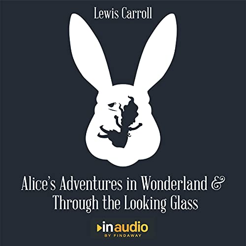 Alice's Adventures in Wonderland and Through The Looking Glass Audiobook By Lewis Carroll cover art