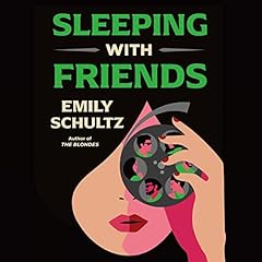 Sleeping with Friends Audiolibro Por Emily Schultz arte de portada