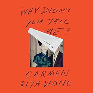 Why Didn't You Tell Me? Audiobook By Carmen Rita Wong cover art