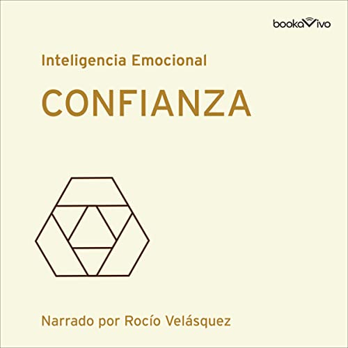 Confianza [Confidence] Audiolibro Por Amy Jen Su, Peter Bregman, Tomas Chamorro-Premuzic, Rosabeth Moss Kanter, Harvard Busin