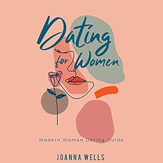 Dating for Women Audiobook By Joanna Wells cover art