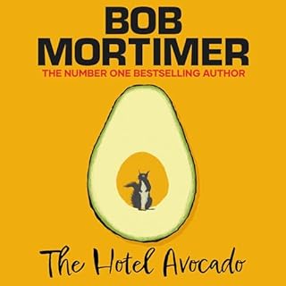 The Hotel Avocado Audiobook By Bob Mortimer cover art