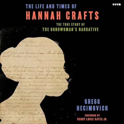 The Life and Times of Hannah Crafts Audiolibro Por Gregg Hecimovich arte de portada