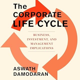 The Corporate Life Cycle Audiobook By Aswath Damodaran cover art