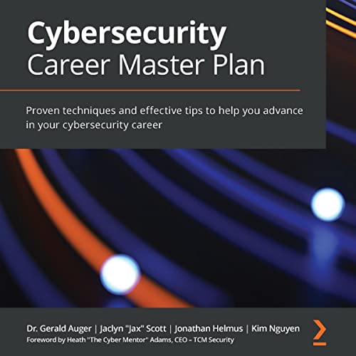 Cybersecurity Career Master Plan Audiolibro Por Dr. Gerald Auger, Jaclyn &ldquo;Jax&rdquo; Scott, Jonathan Helmus, Kim Nguyen arte de portada