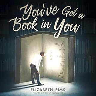 You've Got a Book in You Audiolibro Por Elizabeth Sims arte de portada