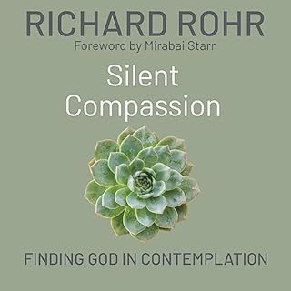 Silent Compassion Audiolibro Por Richard Rohr O.F.M., Mirabai Starr arte de portada