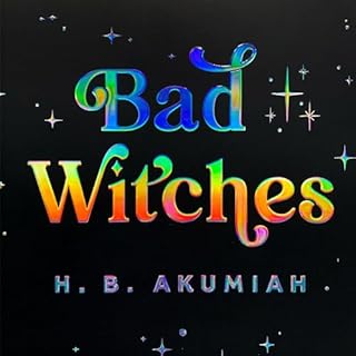 Bad Witches Audiolibro Por H. B. Akumiah arte de portada