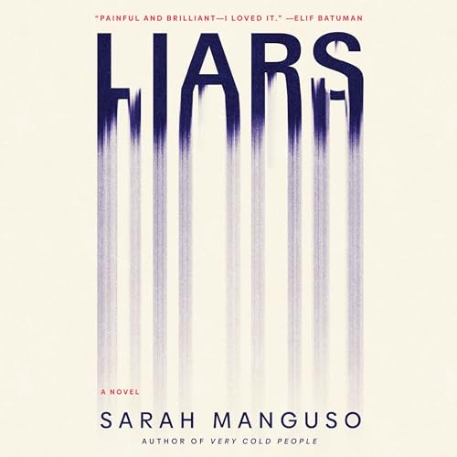 Liars Audiolibro Por Sarah Manguso arte de portada