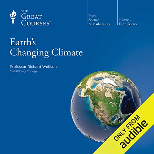 Earth's Changing Climate Audiolibro Por Richard Wolfson, The Great Courses arte de portada