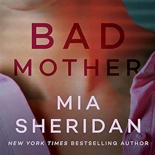 Bad Mother Audiolibro Por Mia Sheridan arte de portada