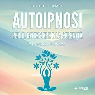 Autoipnosi per il benessere e la serenità copertina