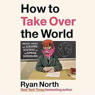 How to Take Over the World Audiolibro Por Ryan North arte de portada