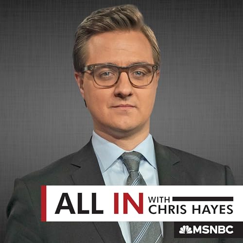 All In with Chris Hayes Podcast By Chris Hayes MSNBC cover art