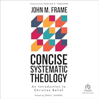 Concise Systematic Theology Audiolibro Por John M. Frame arte de portada