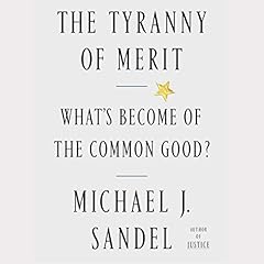 The Tyranny of Merit Audiolibro Por Michael J. Sandel arte de portada