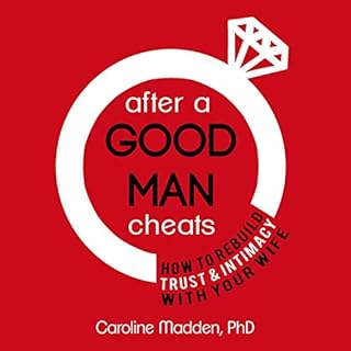 After a Good Man Cheats Audiobook By Caroline Madden PhD cover art