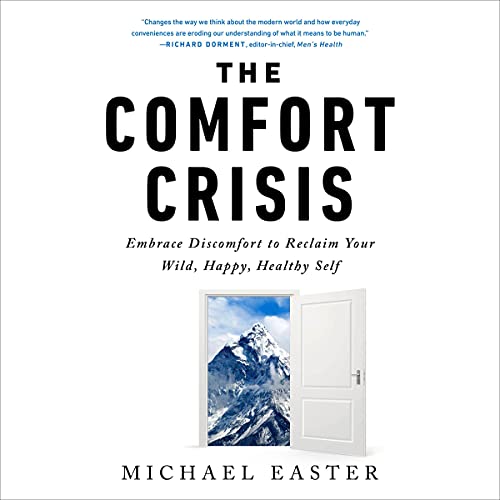 The Comfort Crisis Audiobook By Michael Easter cover art