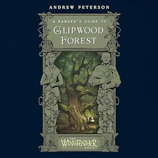 A Ranger's Guide to Glipwood Forest Audiolibro Por Andrew Peterson arte de portada