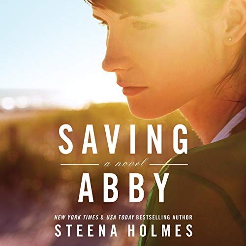 Saving Abby Audiobook By Steena Holmes cover art