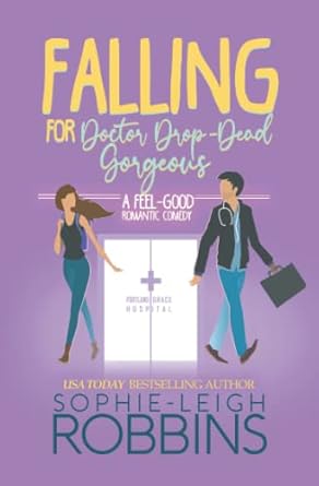 Falling for Doctor Drop-Dead Gorgeous: A Feel-Good Romantic Comedy (That Wilson Charm, Band 2)